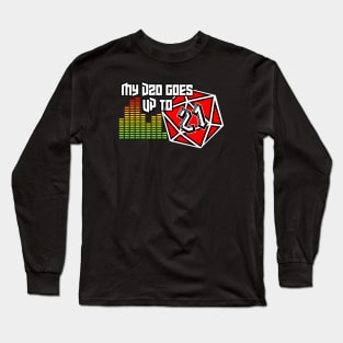 My D20 Goes Up To 21 Long Sleeve T-Shirt